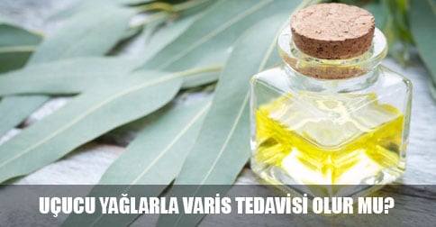 yağlarla varis tedavisi